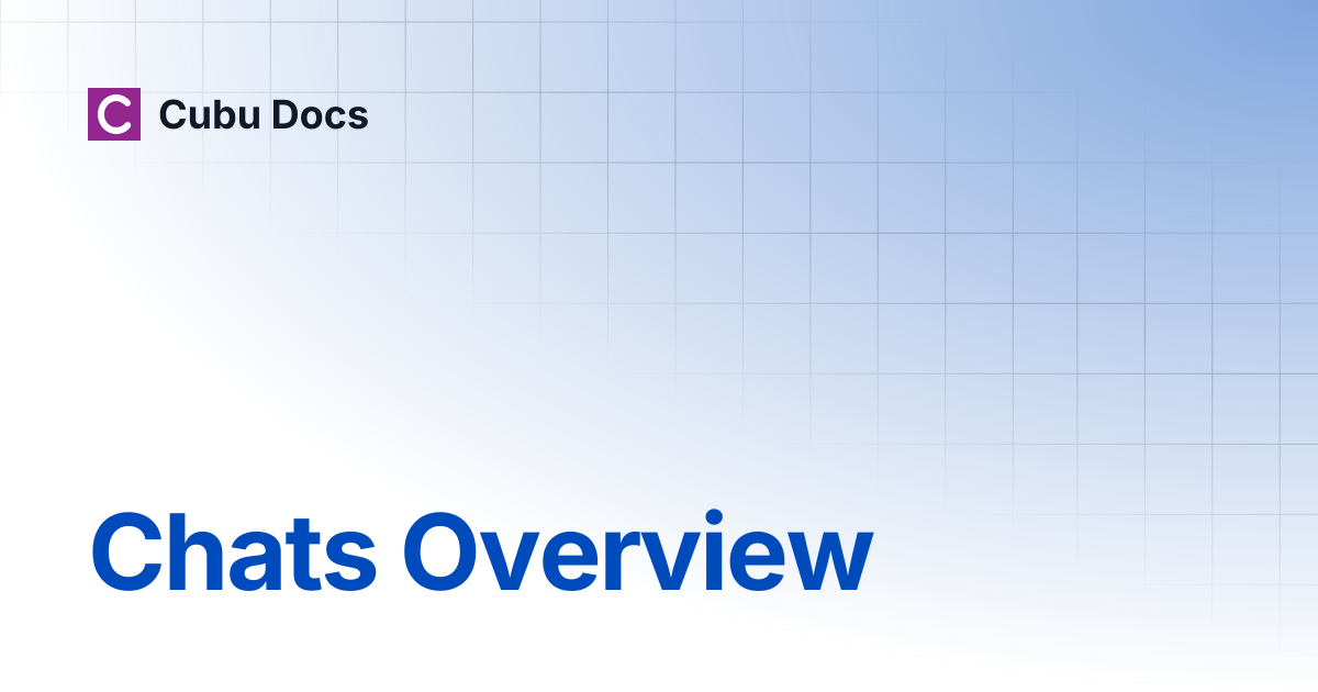 Chats Overview | Cubu Docs