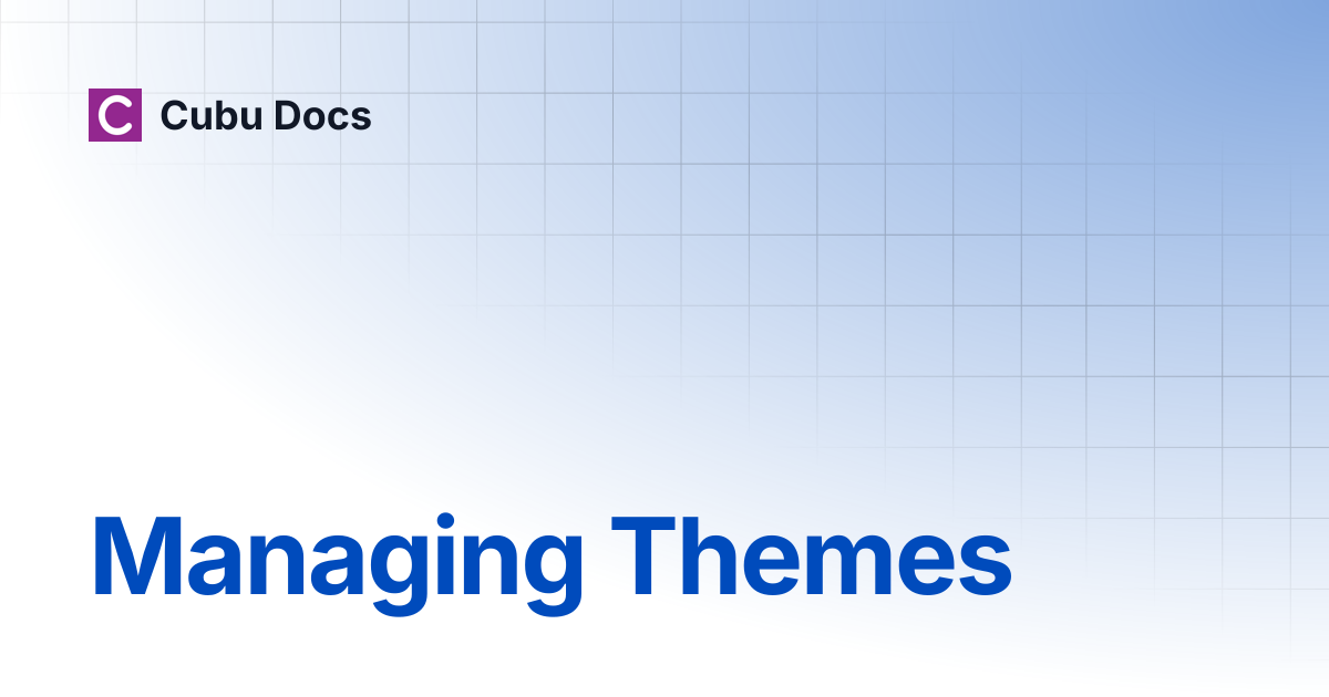 Managing Themes | Cubu Docs
