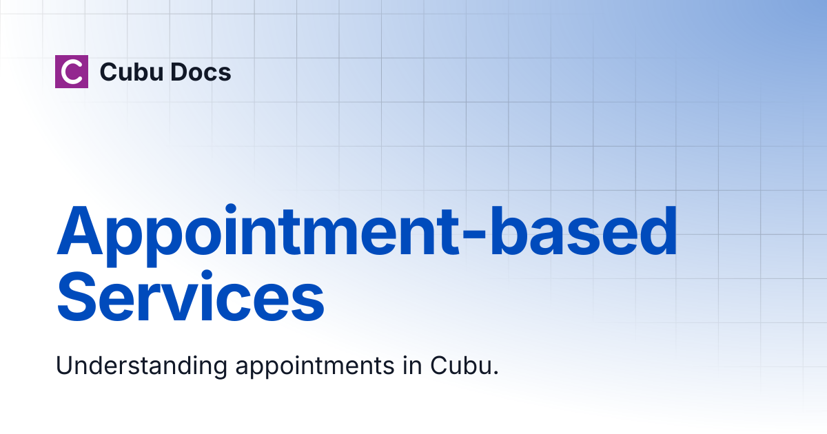 Appointment-based Services | Cubu Docs