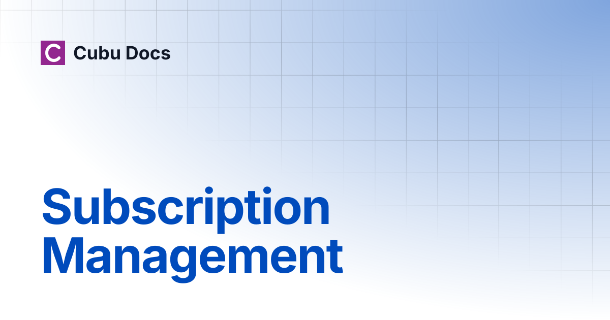 Subscription Management | Cubu Docs